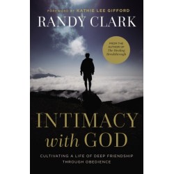 Intimacy with God: Cultivating a Life of Deep Friendship Through Obedience