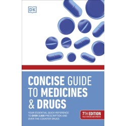 Concise Guide to Medicine & Drugs 7th Edition: Your Essential Quick Reference to Over 3,000 Prescription and Over-the-Counter Drugs
