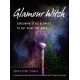 Glamour Witch: Conjuring Style and Grace to Get What You Want