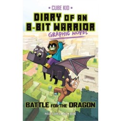 Diary of an 8-Bit Warrior Graphic Novel: Battle for the Dragon