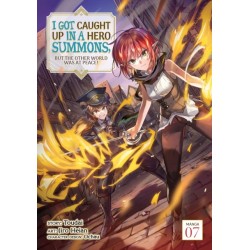 I Got Caught Up In a Hero Summons, but the Other World was at Peace! (Manga) Vol. 7