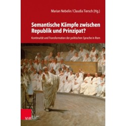 Semantische Kampfe zwischen Republik und Prinzipat?: Kontinuitat und Transformation der politischen Sprache in Rom