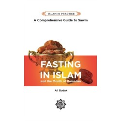 Fasting in Islam and the Month of Ramadan: A Comprehensive Guide to Sawm