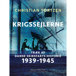 Krigssejlerne. Træk af dansk skibsfarts historie 1939-1945