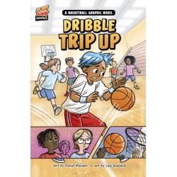 Dribble Trip Up: A Basketball Graphic Novel