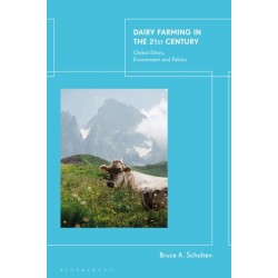 Dairy Farming in the 21st Century: Global Ethics, Environment and Politics