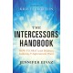 The Intercessors Handbook – How to Pray with Boldness, Authority and Supernatural Power: How to Pray with Boldness, Authority and Supernatural Power