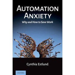 Automation Anxiety: Why and How to Save Work