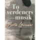 To verdeners musik. Erindringer