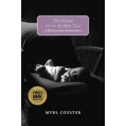 The House with the Broken Two: A Birthmother Remembers
