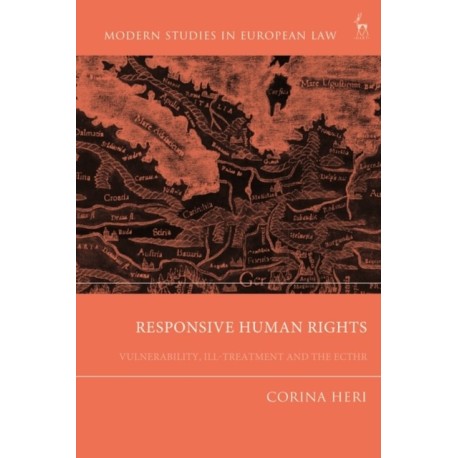 Responsive Human Rights: Vulnerability, Ill-treatment and the ECtHR