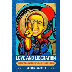 Love and Liberation: Humanitarian Work in Ethiopia's Somali Region