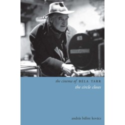The Cinema of Bela Tarr: The Circle Closes