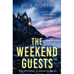 The Weekend Guests: A gripping murder mystery thriller with a twist you'll never guess