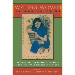 Writing Women in Modern China: An Anthology of Literature by Chinese Women from the Early Twentieth Century