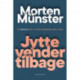 Jytte vender tilbage: Den umoderne guide til at skabe forandringer imod alle odds