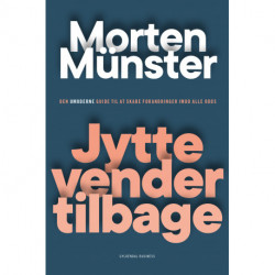 Jytte vender tilbage: Den umoderne guide til at skabe forandringer imod alle odds