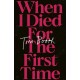 When I Died for the First Time