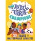 Rebel Girls Champions: 25 Tales of Unstoppable Athletes: 25 Tales of Unstoppable Athletes