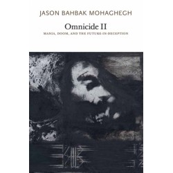 Omnicide II: Mania, Doom, and the Future-in-Deception