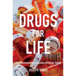 Drugs for Life: How Pharmaceutical Companies Define Our Health