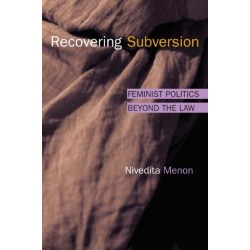 Recovering Subversion: Feminist Politics Beyond the Law