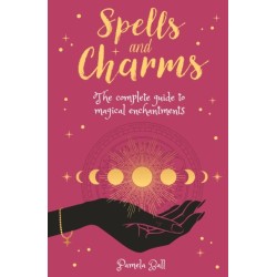 Spells & Charms: The Complete Guide to Magical Enchantments