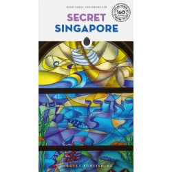 Secret Singapore Guide: A guide to 160 unusual and unfamiliar places in Singapore