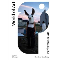 Performance Art: From Futurism to the Present