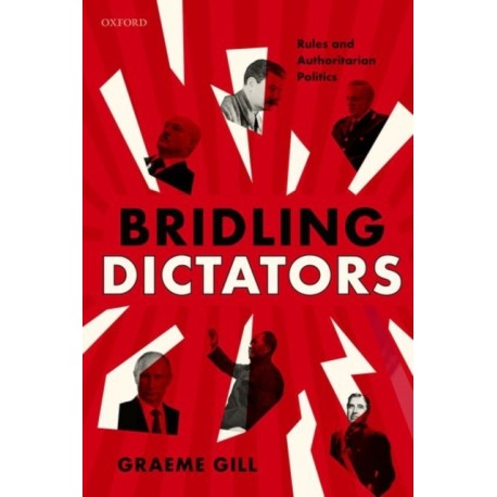 Bridling Dictators: Rules and Authoritarian Politics