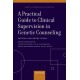 A Practical Guide to Clinical Supervision in Genetic Counseling