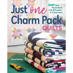 Just One Charm Pack Quilts: Bust Your Precut Stash with 18 Projects in 2 Colorways