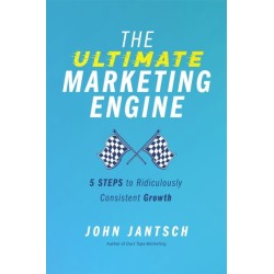 The Ultimate Marketing Engine: 5 Steps to Ridiculously Consistent Growth