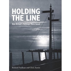 Holding The Line: How Britain's Railways Were Saved