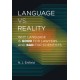 Language vs. Reality: Why Language Is Good for Lawyers and Bad for Scientists
