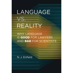 Language vs. Reality: Why Language Is Good for Lawyers and Bad for Scientists