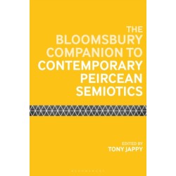 The Bloomsbury Companion to Contemporary Peircean Semiotics