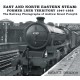 East and North Eastern Steam - Former LNER Territory 1947-1958: The Railway Photographs of Andrew Grant Forsyth