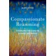 Compassionate Reasoning: Changing the Mind to Change the World