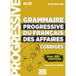 Grammaire progressive du francais des affaires - Niveau intermediaire (A2/B1) - Corriges: Corriges intermediaire