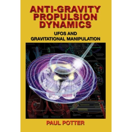 Anti-Gravity Propulsion Dynamics: Ufos and Gravitational Manipulation
