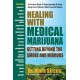 Healing with Medicinal Marijuana: Getting Beyond the Smoke and Mirrors