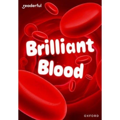 Readerful Rise: Oxford Reading Level 7: Brilliant Blood