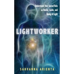 Lightworker: Understand Your Sacred Role as Healer, Guide, and Being of Light