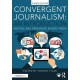Convergent Journalism: An Introduction: Writing and Producing Across Media