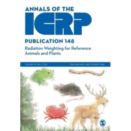 ICRP Publication 148: Radiation Weighting for Reference Animals and Plants