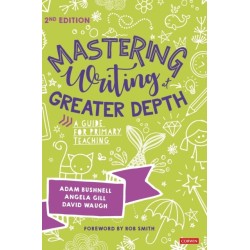 Mastering Writing at Greater Depth: A guide for primary teaching