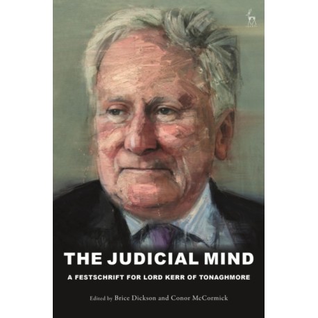 The Judicial Mind: A Festschrift for Lord Kerr of Tonaghmore