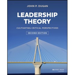 Leadership Theory: Cultivating Critical Perspectives