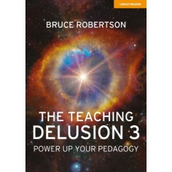 The Teaching Delusion 3: Power Up Your Pedagogy: Power Up Your Pedagogy